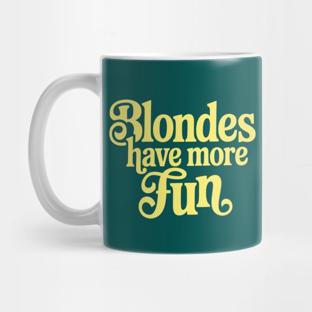Blondes Have More Fun by CreativeSage